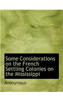 Some Considerations on the French Settling Colonies on the Mississippi