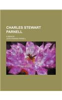 Charles Stewart Parnell; A Memoir