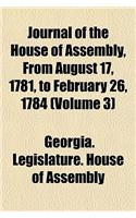 Journal of the House of Assembly, from August 17, 1781, to February 26, 1784 (Volume 3)