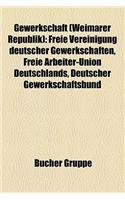 Gewerkschaft (Weimarer Republik): Freie Vereinigung Deutscher Gewerkschaften, Freie Arbeiter-Union Deutschlands, Deutscher Gewerkschaftsbund(German)