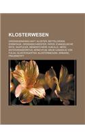 Klosterwesen: Ordensgemeinschaft, Kloster, Bettelorden, Eremitage, Ordensschwester, Pater, Evangelische Rate, Skapulier, Memento Mor