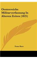 Oesterreichs Militarverfassung In Alteren Zeiten (1825)