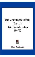 Die Christliche Ethik, Part 2: Die Sociale Ethik (1878)(German)