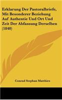Erklarung Der Pastoralbriefe, Mit Besonderer Beziehung Auf Authentie Und Ort Und Zeit Der Abfassung Derselben (1840)