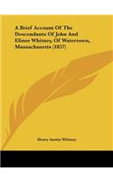 A Brief Account of the Descendants of John and Elinor Whitney, of Watertown, Massachusetts (1857)