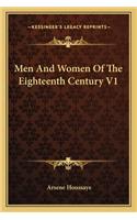 Men and Women of the Eighteenth Century V1