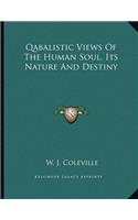 Qabalistic Views of the Human Soul, Its Nature and Destiny