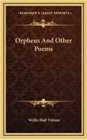 Orpheus and Other Poems