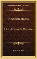 Nestleton Magna: A Story Of Yorkshire Methodism