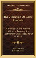 The Utilization of Waste Products