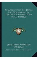 Account of the Danes and Norwegians in England, Scotland, and Ireland (1852)