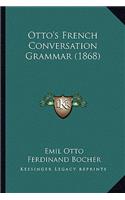 Otto's French Conversation Grammar (1868)