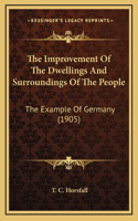 The Improvement of the Dwellings and Surroundings of the People
