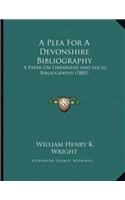 A Plea For A Devonshire Bibliography
