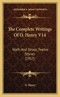 The Complete Writings Of O. Henry V14: Waifs And Strays, Twelve Stories (1917)(English)