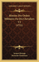 Histoire Des Ordres Militaires Ou Des Chevaliers V3 (1721)
