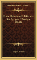 Etude Historique Et Litteraire Sur Agrippa D'Aubigne (1883)