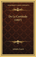De La Certitude (1847)