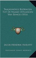 Taalkundige Bijdragen Tot de Naams-Uitgangen Van Eenige (1816)