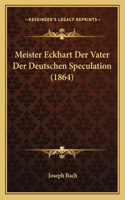 Meister Eckhart Der Vater Der Deutschen Speculation (1864)