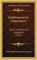 Etablissement de l'Imprimerie: Dans La Province de Languedoc (1876)