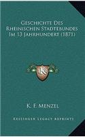 Geschichte Des Rheinischen Stadtebundes Im 13 Jahrhundert (1871)