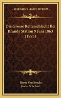 Grosse Reiterschlacht Bei Brandy Station 9 Juni 1863 (1893)