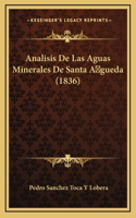 Analisis De Las Aguas Minerales De Santa A gueda (1836)