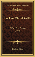 The Rose Of Old Seville