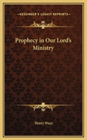 Prophecy in Our Lord's Ministry