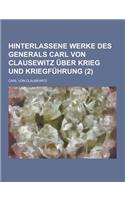 Hinterlassene Werke Des Generals Carl Von Clausewitz Uber Krieg Und Kriegfuhrung (2 ): (German)