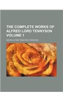 The Complete Works of Alfred Lord Tennyson Volume 1: (English)