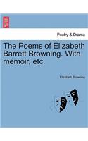 Poems of Elizabeth Barrett Browning. With memoir, etc.