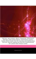 Articles on Deities, Including: Deity, Demigod, Wrathful Deities, God (Male Deity), Pantheon (Gods), Triple Deity, God, List of Australian Aboriginal Deities, Native American Deiti