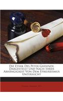 Die Ethik Des Peter Gassendi; Dargestellt Und Nach Ihrer Abhangigkeit Von Dem Epikureismus Untersucht