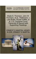 Wade S. Thomson, John W. Thomson, et al., Petitioners, V. Leta Butler, Rozell Griffith, et al. U.S. Supreme Court Transcript of Record with Supporting Pleadings