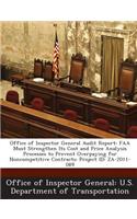 Office of Inspector General Audit Report: FAA Must Strengthen Its Cost and Price Analysis Processes to Prevent Overpaying for Noncompetitive Contracts: Project Id: Za-2011-089(English)