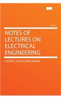 Notes of Lectures on Electrical Engineering