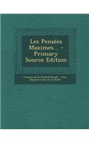 Les Pensees Maximes... - Primary Source Edition