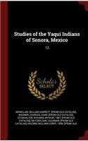 Studies of the Yaqui Indians of Sonora, Mexico