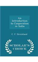 An Introduction to Cooperation in India - Scholar's Choice Edition