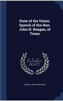 State of the Union. Speech of the Hon. John H. Reagan, of Texas