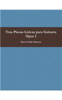 Tres Piezas Liricas Para Guitarra Opus 1