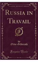 Russia in Travail (Classic Reprint)