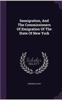 Immigration, And The Commissioners Of Emigration Of The State Of New York