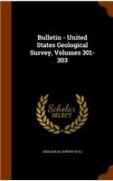 Bulletin - United States Geological Survey, Volumes 301-303