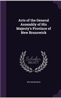 Acts of the General Assembly of His Majesty's Province of New Brunswick