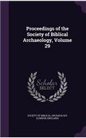 Proceedings of the Society of Biblical Archaeology, Volume 29