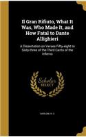 Il Gran Rifiuto, What It Was, Who Made It, and How Fatal to Dante Allighieri