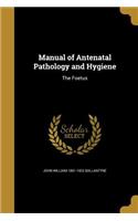 Manual of Antenatal Pathology and Hygiene